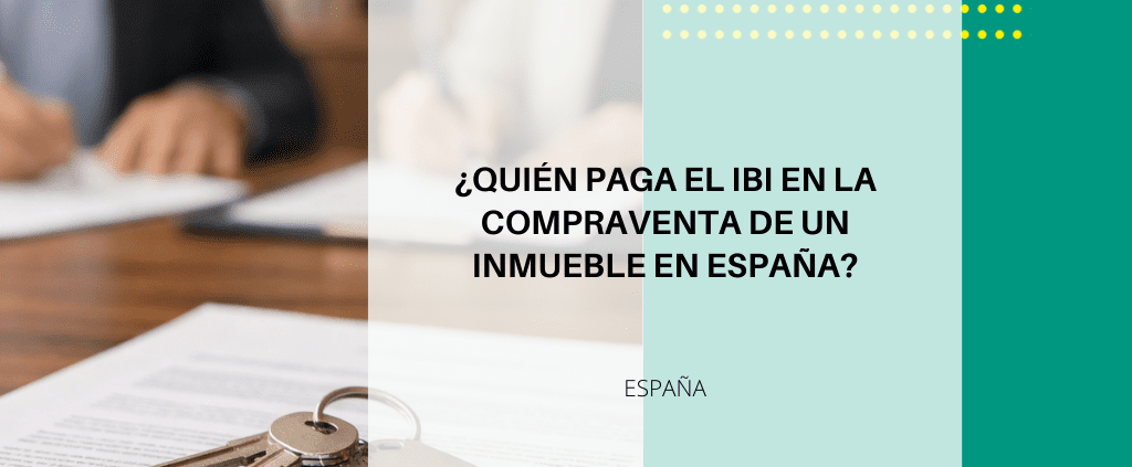 ¿Quién paga el IBI al vender una vivienda en España?