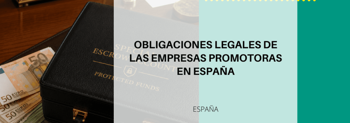 Obligaciones legales de las promotoras inmobiliarias en España